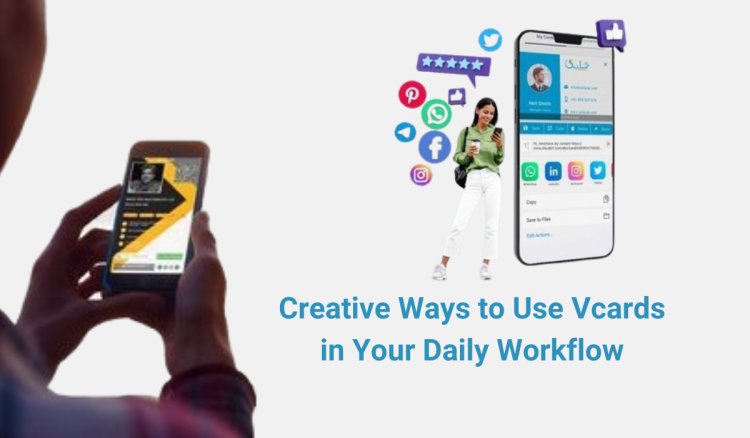 Creative Ways to Use Vcards in Your Daily Workflow